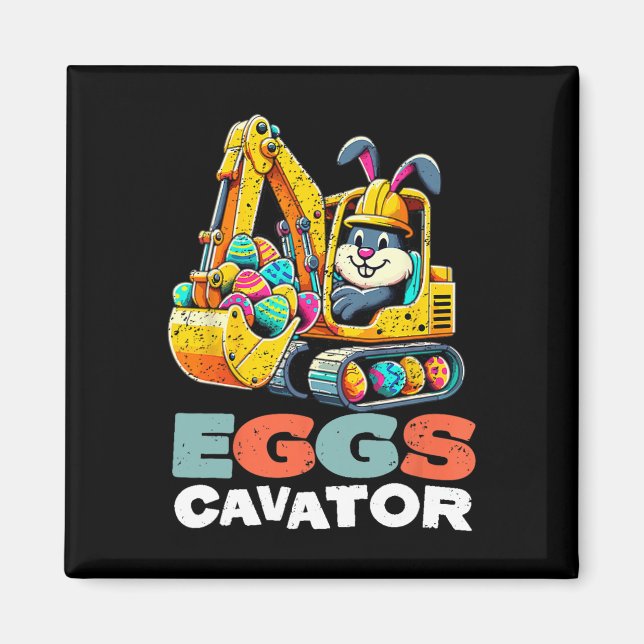 Eggs Cavator Easter Bunny Excavator  Magnet (Front)