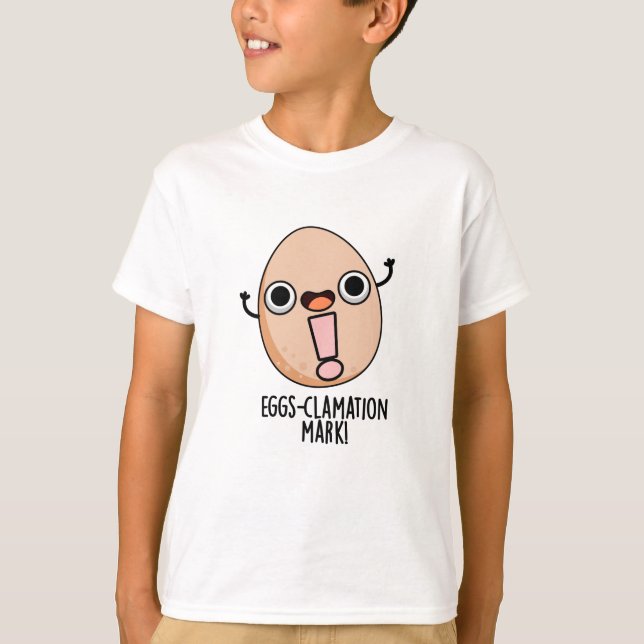 Eggs-clamation Mark Funny Egg Pun  T-Shirt (Front)