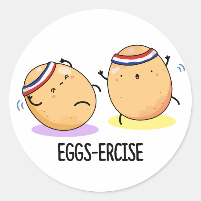 Eggs-ercise Funny Aerobic Eggs Pun  Classic Round Sticker (Front)