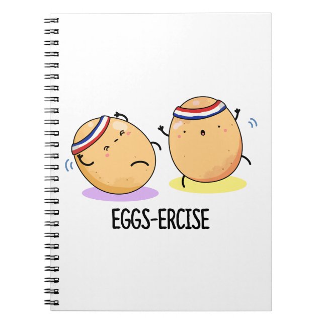 Eggs-ercise Funny Aerobic Eggs Pun Notebook (Front)