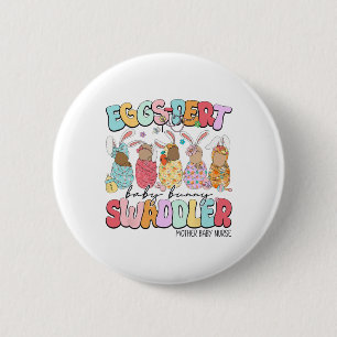 Eggs-pert Baby Easter Day Mother Baby Nurse 2 Inch Round Button