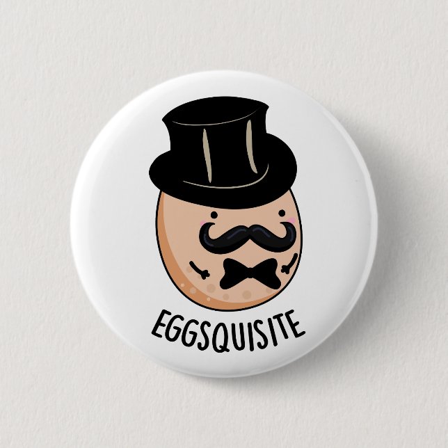 Eggs-quisite Funny Exquisite Egg Pun  2 Inch Round Button (Front)