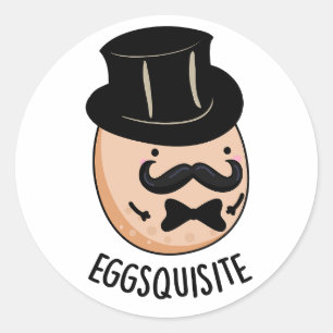 Eggs-quisite Funny Exquisite Egg Pun Classic Round Sticker