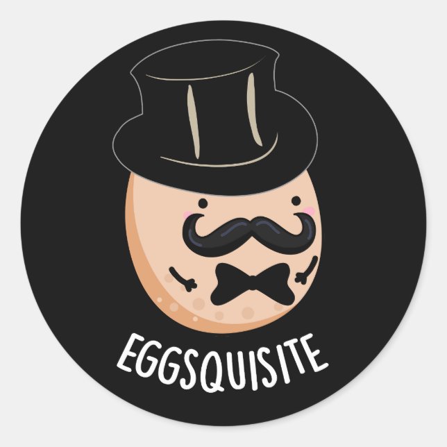 Eggs-quisite Funny Exquisite Egg Pun Dark BG Classic Round Sticker (Front)