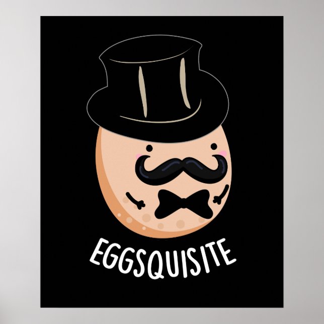 Eggs-quisite Funny Exquisite Egg Pun Dark BG Poster (Front)