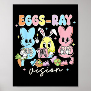 Eggs Ray Vision Nurse T- Easter Xray Tech Poster