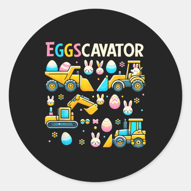 Eggscavator Easter Egg Hunt Construction Trucks To Classic Round Sticker (Front)