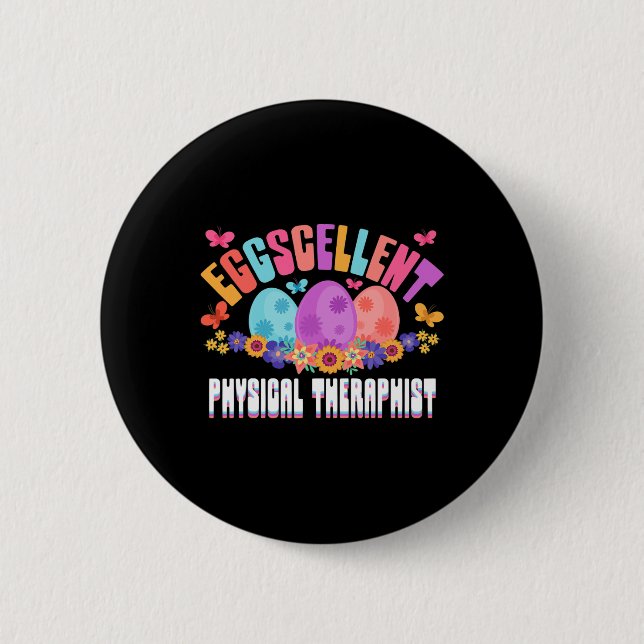 Eggscellent Physical Theraphist Egg Hunting Puns  2 Inch Round Button (Front)