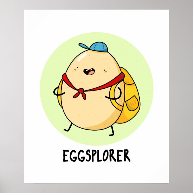 Eggsplorer Cute Egg Explorer Pun Poster (Front)