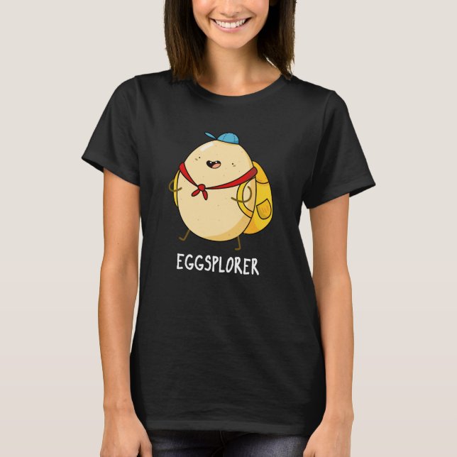 Eggsplorer Funny Egg Explorer Pun Dark BG T-Shirt (Front)