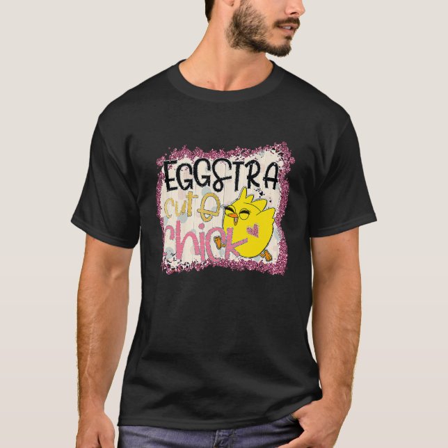 Eggstra cute egg chick cute baby chick  chick T-Shirt (Front)