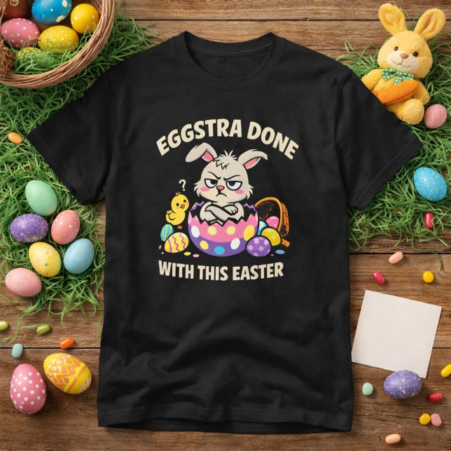 Eggstra Done With This Easter Funny Grumpy Bunny T-Shirt (Creator Uploaded)