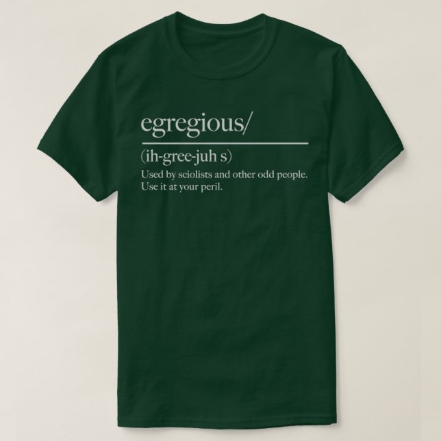 Egregious Funny Word Nerd T-Shirt (Design Front)