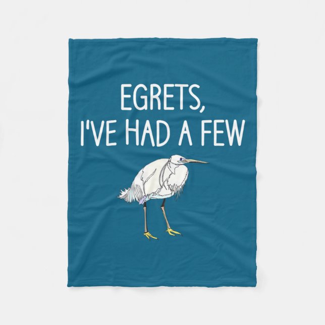 Egrets I've Had A Few, Bird, Puns, Funny, Jokes, S Fleece Blanket (Front)