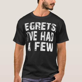 Egrets Ive Had A Few Funny Birding Bird Watching B T-Shirt