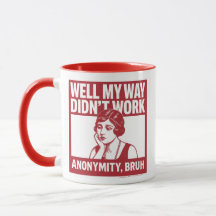 Eh bien, ma façon n'a pas fonctionné - Femme - Mug