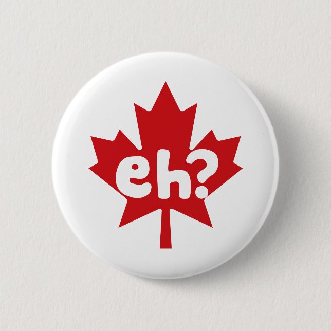 Eh Canadian Pride canada day 2 Inch Round Button (Front)