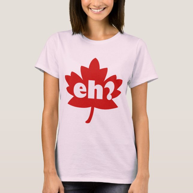 Eh? Funny T-Shirt (Front)