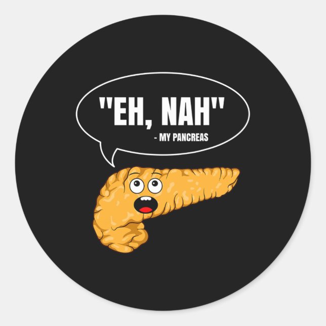 Eh Nah My Pancreas Diabetes Fun Diabetic Patient W Classic Round Sticker (Front)