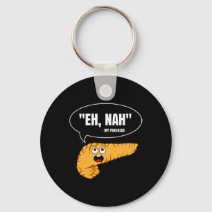 Eh Nah My Pancreas Diabetes Fun Diabetic Patient W Keychain