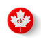 Eh on Canadian Maple Leaf Symbol Button
