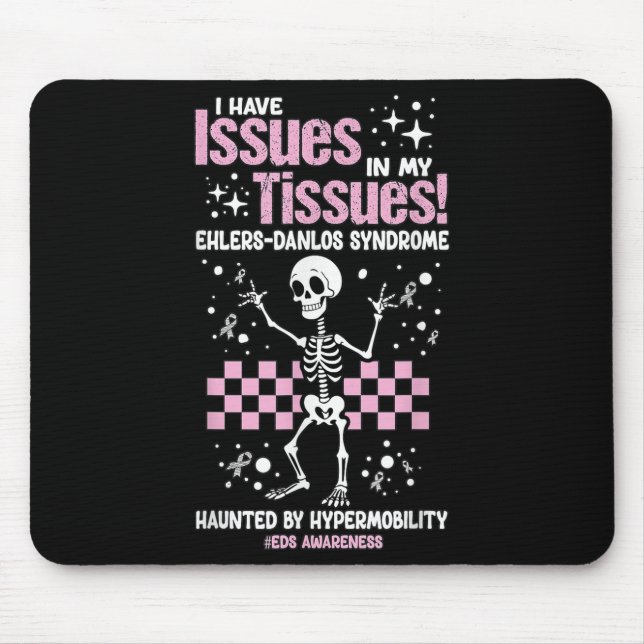 Ehlers-danlos Awareness Skeleton Issues In My Tiss Mouse Pad (Front)