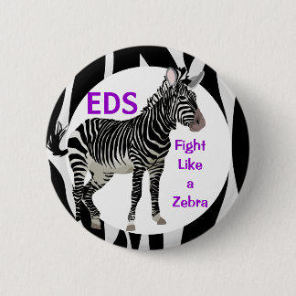 Ehlers-Danlos Fight Like a Zebra EDS Awareness 2 Inch Round Button