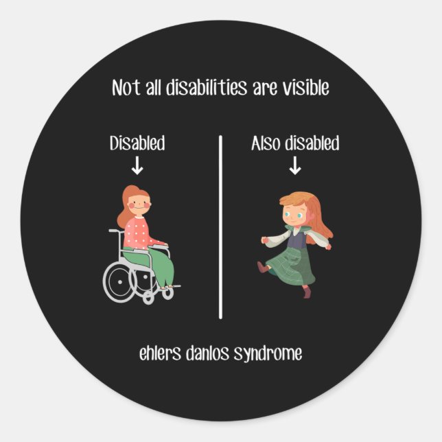 Ehlers Danlos Syndrome  Not All Disabilities Are V Classic Round Sticker (Front)