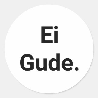 Ei Gude sticker, Frankfurt Dialekt in Hesse Classic Round Sticker