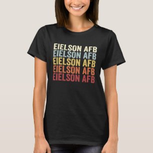 Eielson Afb Alaska Eielson Afb AK Retro Vintage Te T-Shirt