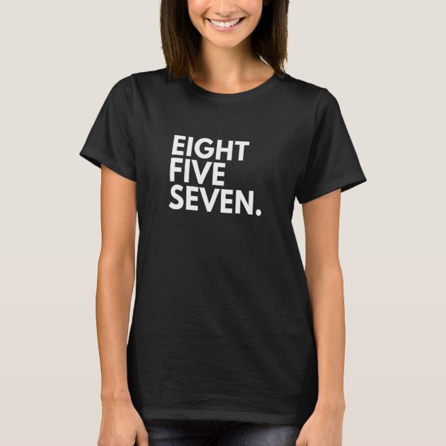 EIGHT FIVE SEVEN Area Code 857 Boston MA Massachus T-Shirt (Front)