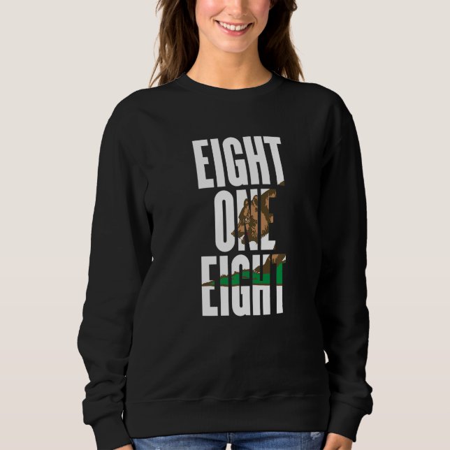Eight One Eight 818 Area Code California Los Angel Sweatshirt (Front)