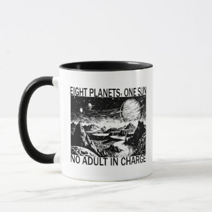 Eight Planets One Sun No Adult In Charge Humour Mug