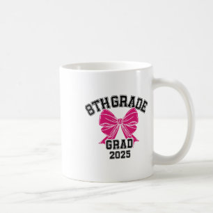 Eighth 8th Grade Grad 2025 Coquette Middle School  Coffee Mug