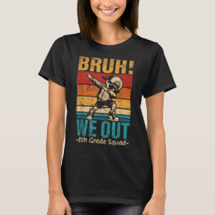 Eighth Grade Dabbing Boy Bruh We Out 8th Grade Squ T-Shirt