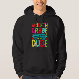 Eighth Grade Dude First Day Back To School Studen Hoodie
