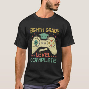 Eighth Grade Level Complete Gamer Class Of 2021 Gr T-Shirt
