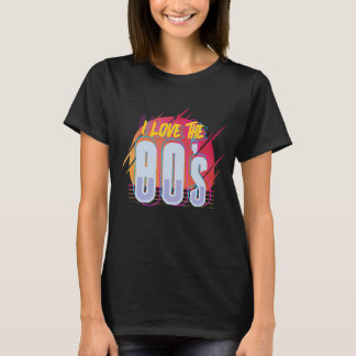 Eighties Costume Party Nostalgic 1980s I Love Th T-Shirt