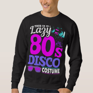 Eighties Disco Music 1980s Costume Party Retro 80 Sweatshirt