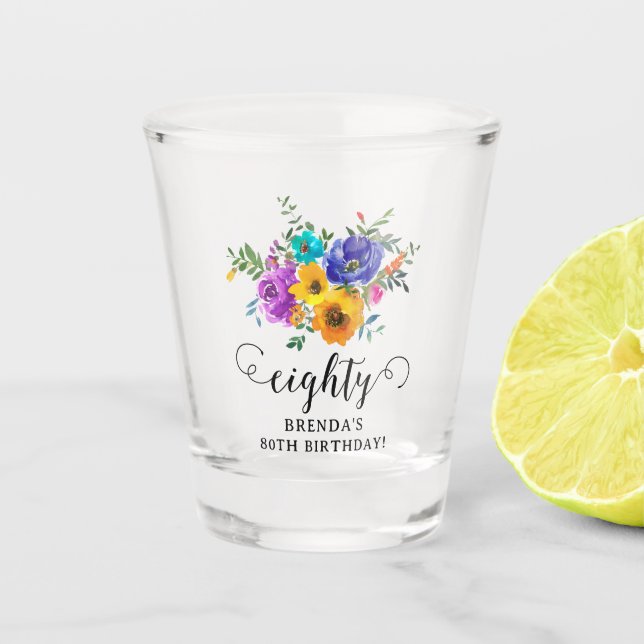 Eighty' Bright & Bold Floral 80th Birthday Shot Glass (Front)
