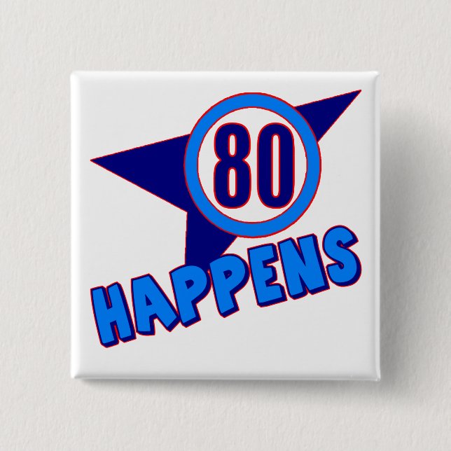 Eighty Happens 80th Birthday Gifts 2 Inch Square Button (Front)
