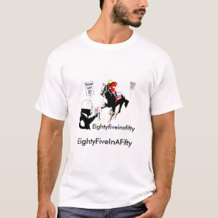 Eightyfiveinafifty T-Shirt