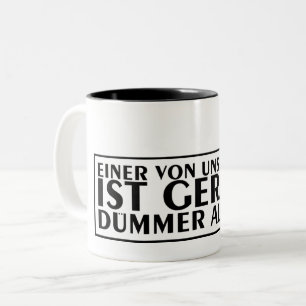 Einer von uns beiden ist gerade dümmer als ich 01  Two-Tone coffee mug