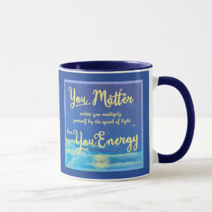 Einstein's You Matter unless ... blue mug