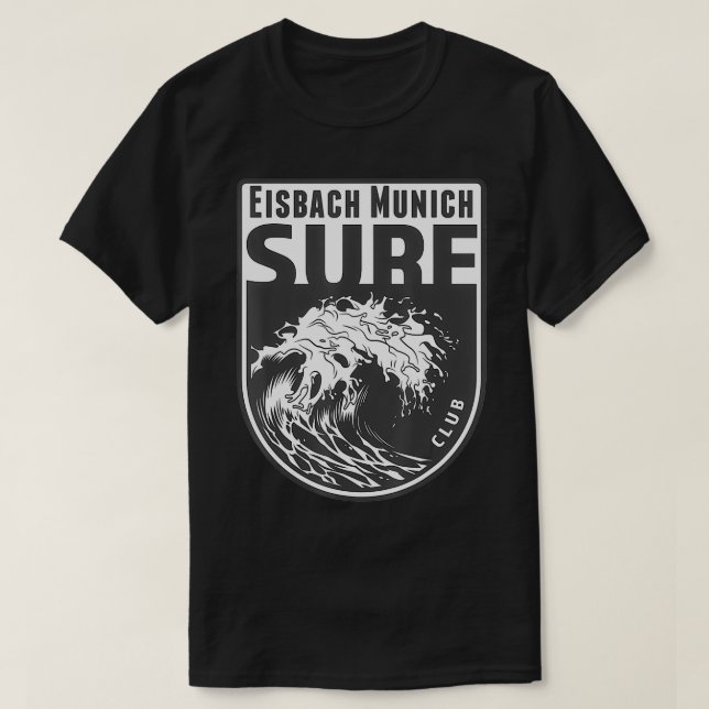 Eisbach Munich Surf Souvenir Surfing Waves Vacatio T-Shirt (Design Front)