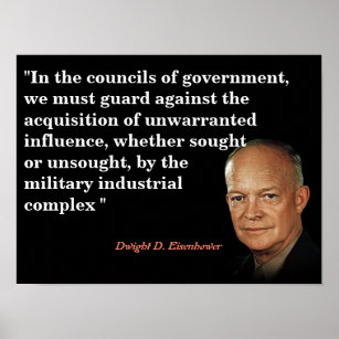 Eisenhower Quote On Military Industrial Complex Poster