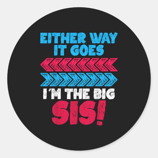 Either Way I’m In Charge Funny Confident Sibling A Classic Round Sticker (Front)