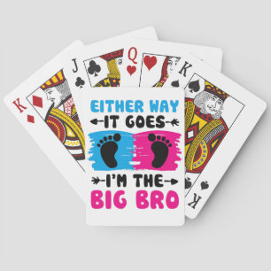 Either Way It Goes I'm The Big Bro Gender Reveal F Playing Cards
