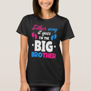 Either Way It Goes I'm The Big Brother Announcemen T-Shirt
