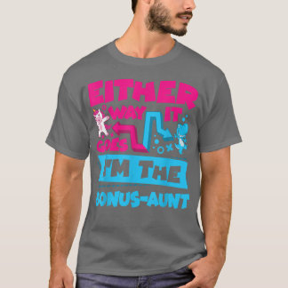 Either Way It Goes I'm The Bonus Aunt Gender Revea T-Shirt